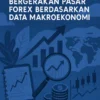 Bagaimana Memprediksi Pergerakan Pasar Forex Berdasarkan Data Makroekonomi