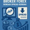 Cara Memilih Broker Forex dengan Spread Rendah